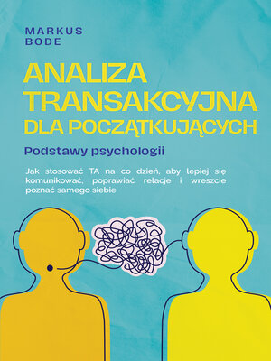 cover image of Analiza transakcyjna dla początkujących – Podstawy psychologii